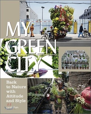 My green city back to nature with attitude and style