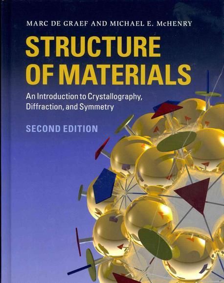 Structure of Materials: An Introduction to Crystallography, Diffraction and Symmetry (An Introduction to Crystallography, Diffraction and Symmetry)