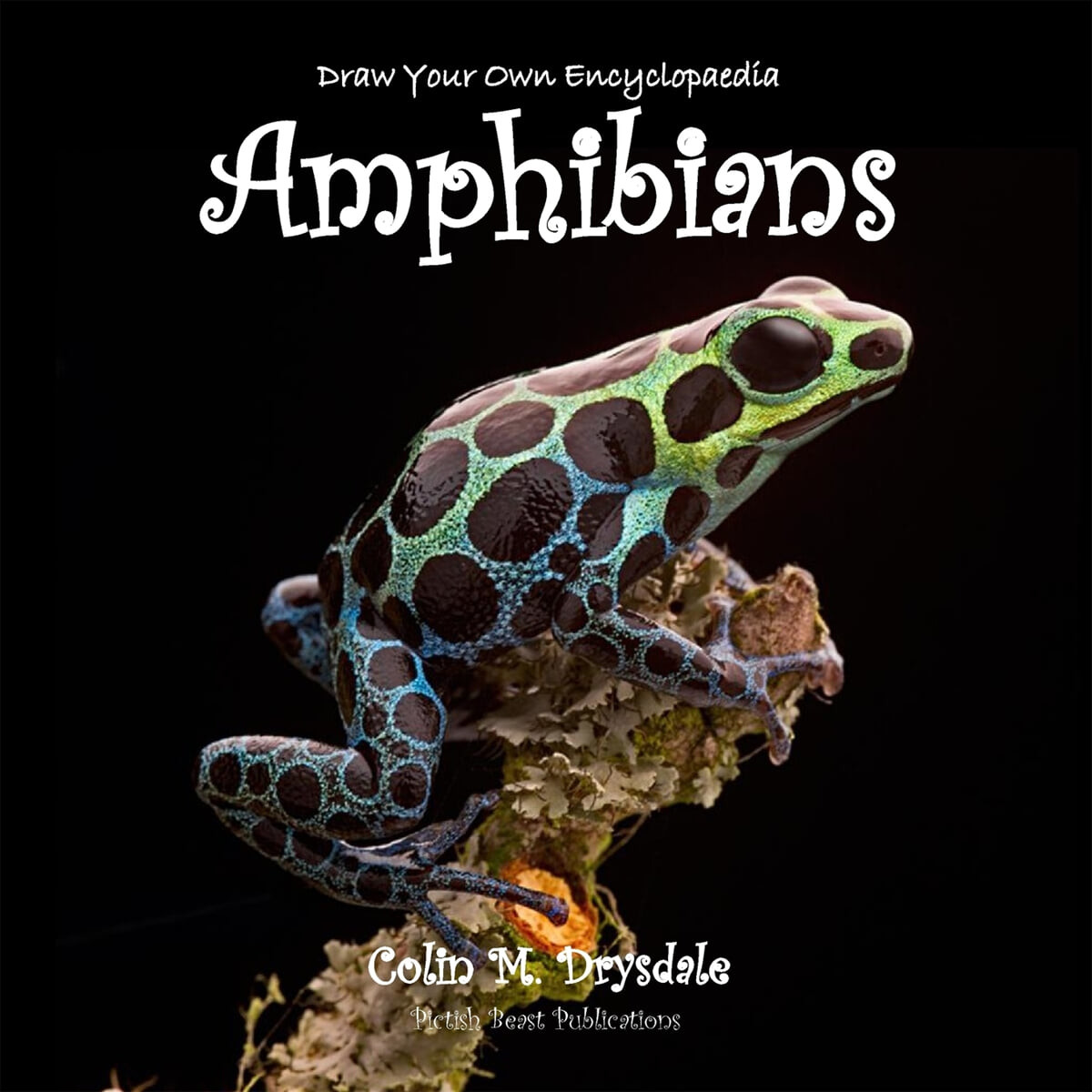 Draw Your Own Encyclopaedia Amphibians