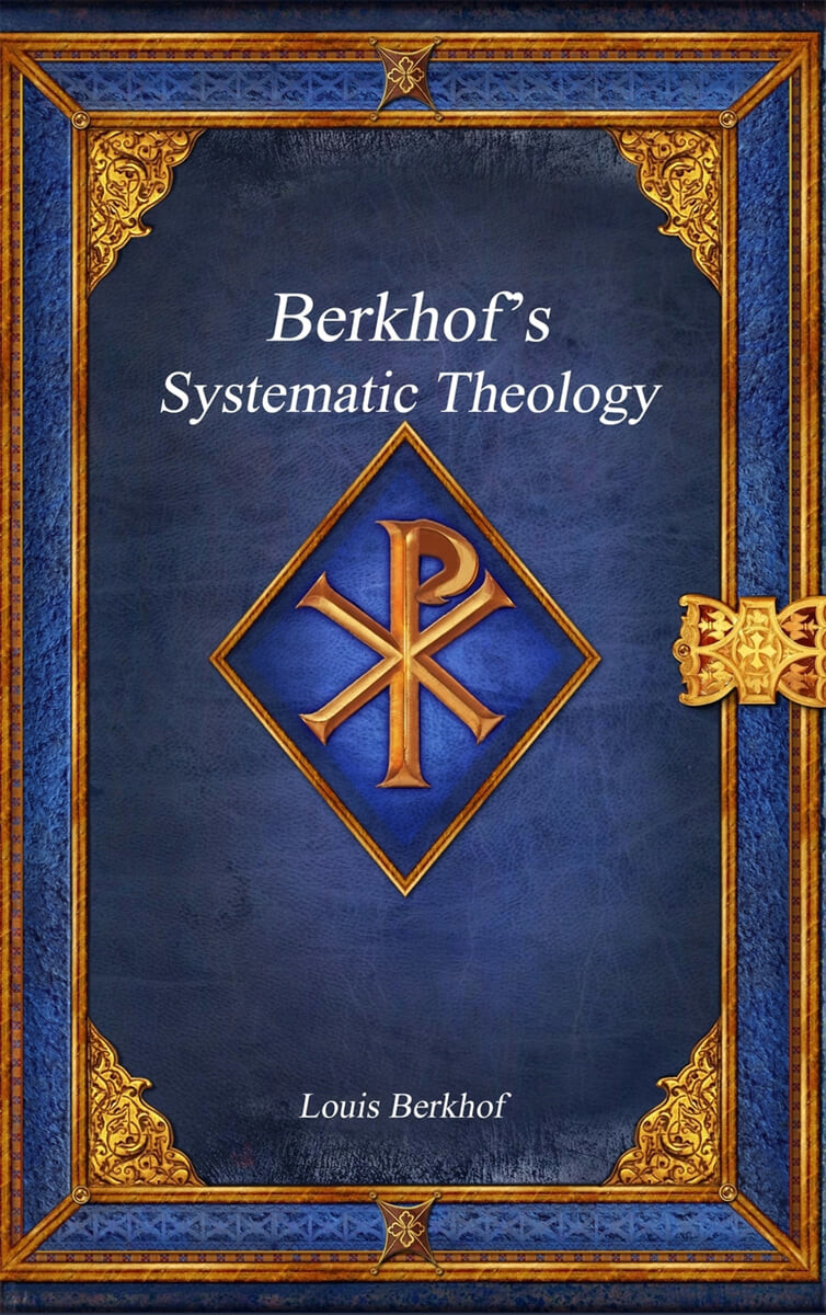 Berkhof’s Systematic Theology