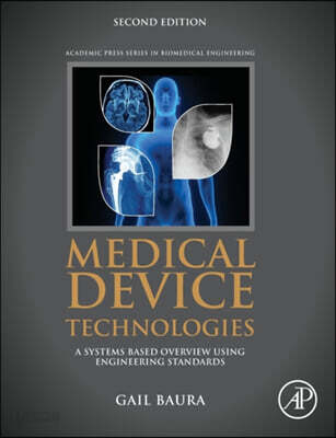Medical device technologies :a systems based overview using engineering standards