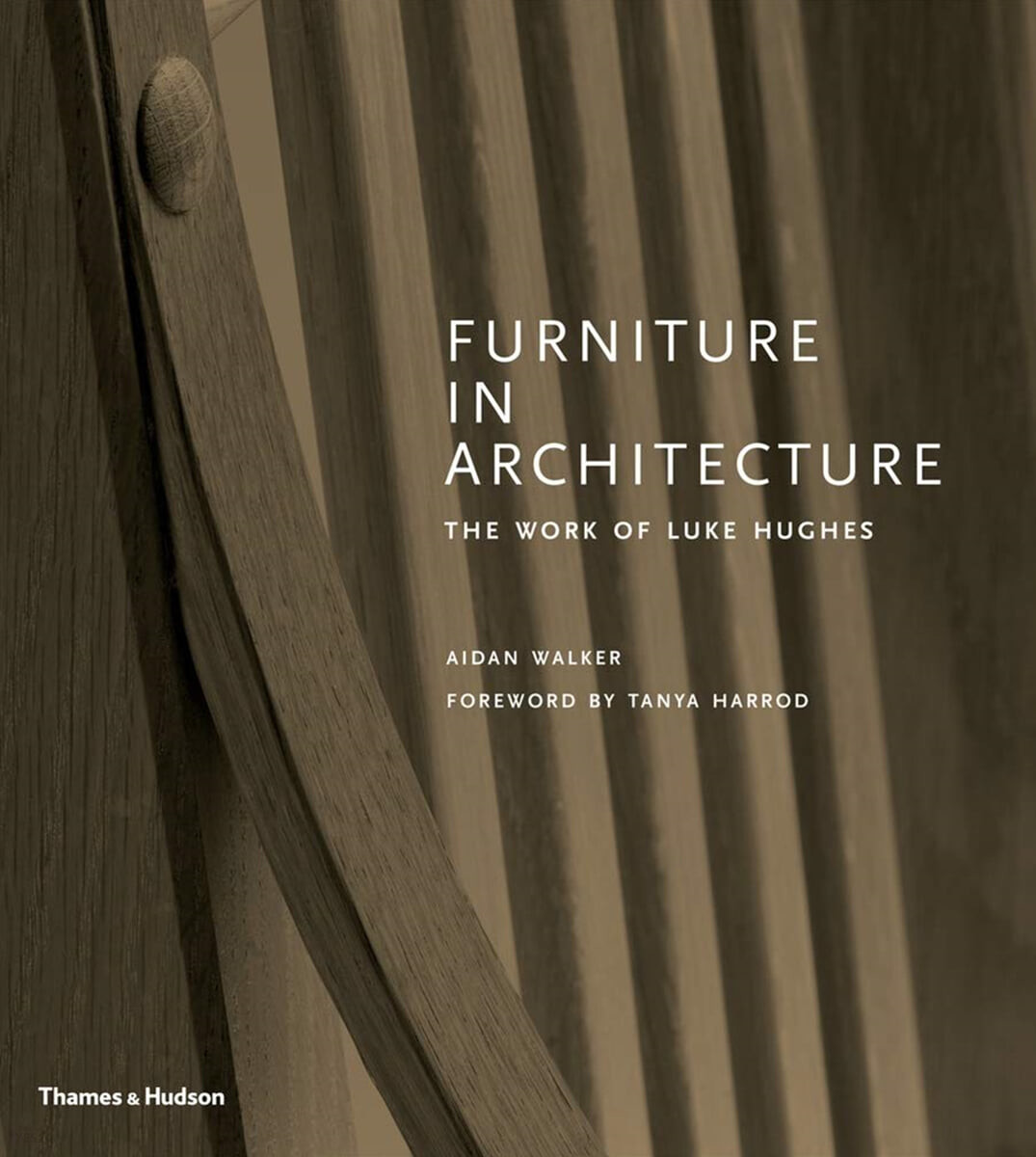 Furniture in Architecture : The Work of Luke Hughes