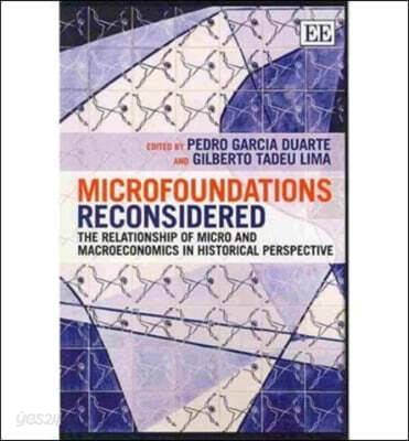 Microfoundations reconsidered : the relationship of micro and macroeconomics in historical perspective