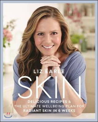 Skin (Delicious Recipes & the Ultimate Wellbeing Plan for Radiant Skin in 6 Weeks)