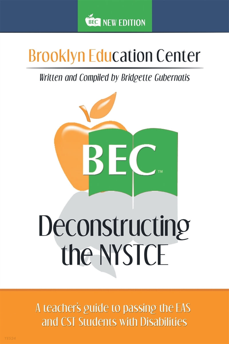 Deconstructing the NYSTCE: A Teacher’s Guide to Passing the Eas and the CST Students with Disabilities