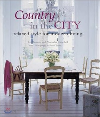 Country in the City : relaxed style for modern living