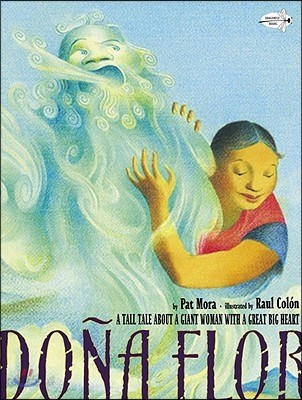 Doña Flor : a tall tale about a giant woman with a great big heart