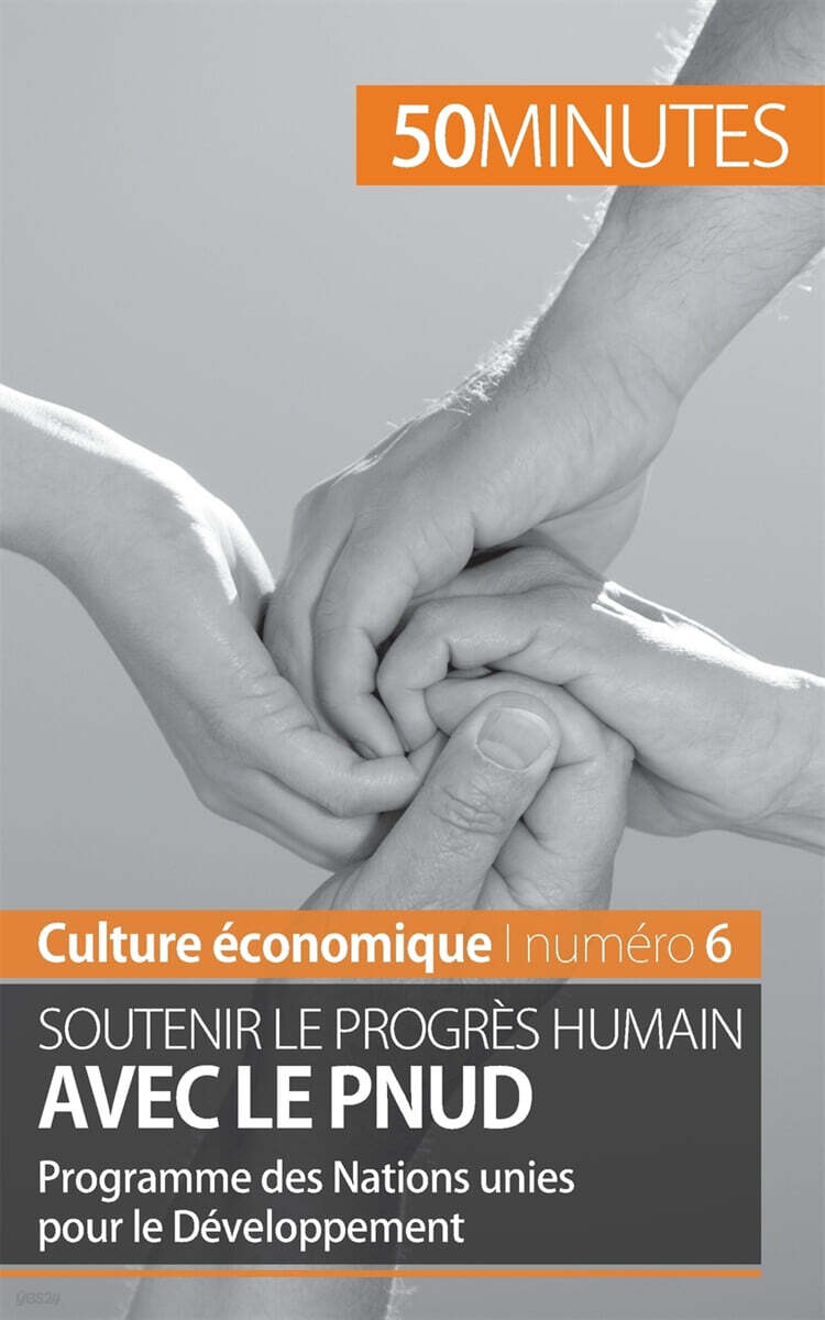 Soutenir le progres humain avec le PNUD (Programme des Nations unies pour le Developpement)