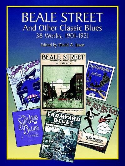 Beale Street and other classic blues: 38 works, 1901-1921