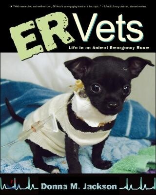 ER Vets: Life in an Animal Emergency Room (Life in an Animal Emergency Room)
