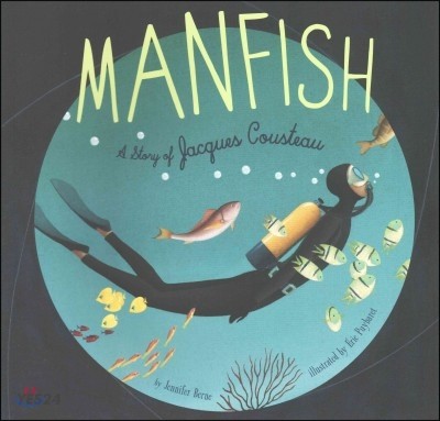 Manfish : (The) story of Jacques Cousteau