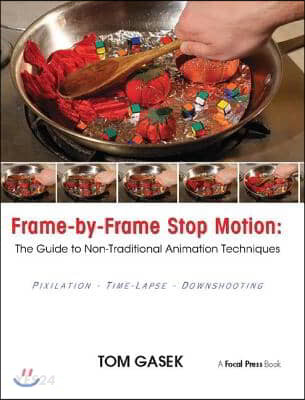 Frame-By-Frame Stop Motion (The Guide to Non-Traditional Animation Techniques)