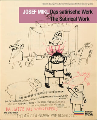 Das satirische Werk / edited by Josef Mikl