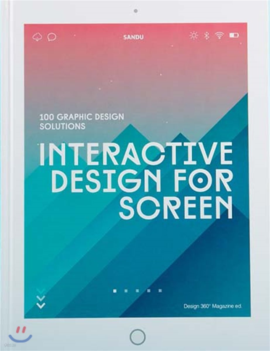 Interactive Design for Screen : 100 Graphic Design Solut