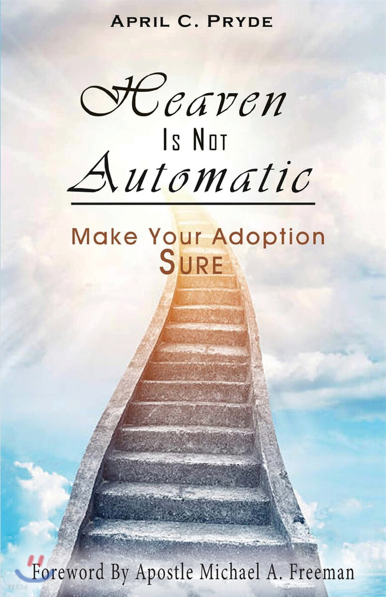 Heaven Is Not Automatic (Make Your Adoption Sure)