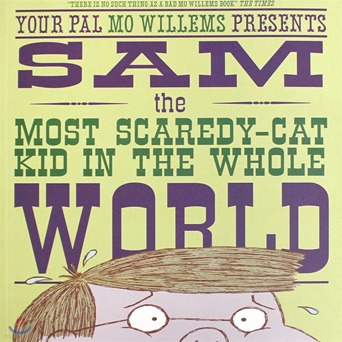 Sam the most scaredy-cat kid in the whole world 