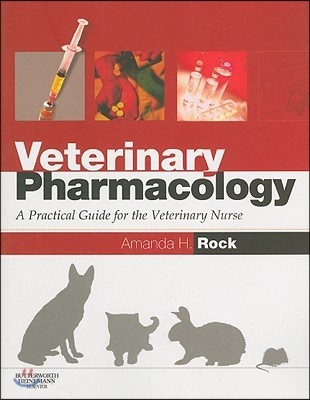 Veterinary Pharmacology (A Practical Guide for the Veterinary Nurse)