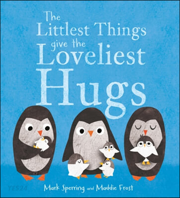(The) littlest things give the loveliest hugs