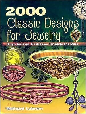 2000 Classic Designs for Jewelry: Rings, Earrings, Necklaces, Pendants and More (Rings, Earrings, Necklaces, Pendants and More)