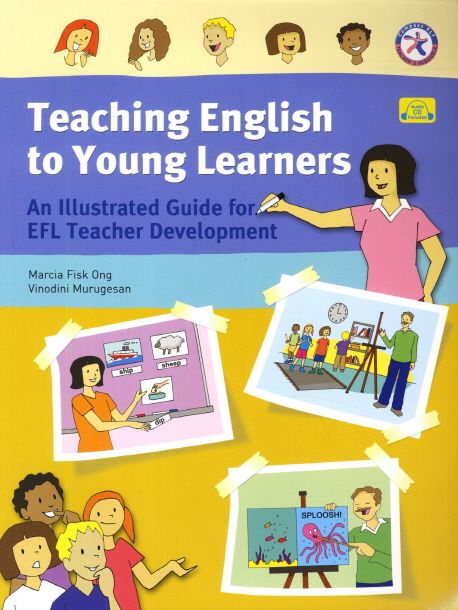 Teaching English to young learners  : an illustrated guide for EFL teacher development