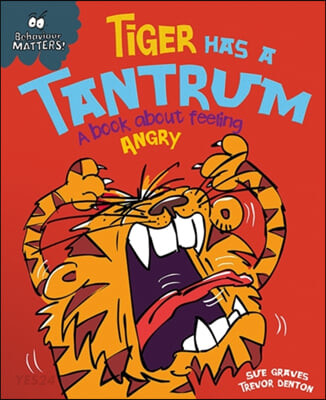 Tiger Has a Tantrum : (A) Book About Feeling Angry