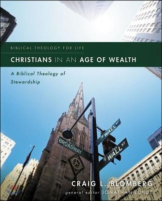 Christians in an age of wealth : a biblical theology of stewardship