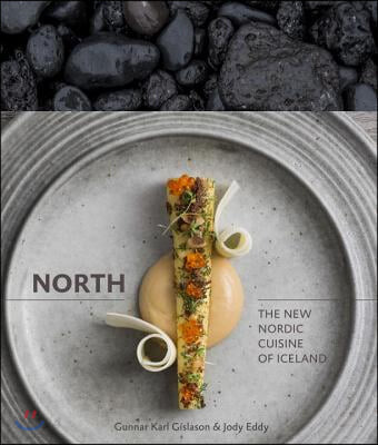 North  : the new Nordic cuisine of Iceland