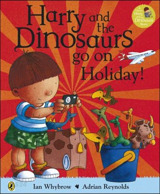 A Harry and the Bucketful of Dinosaurs go on Holiday (The Collected Stories)