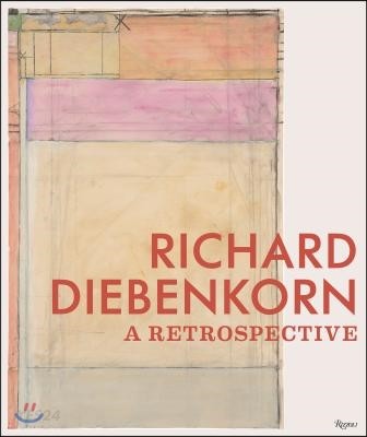 Richard Diebenkorn : A Retrospective