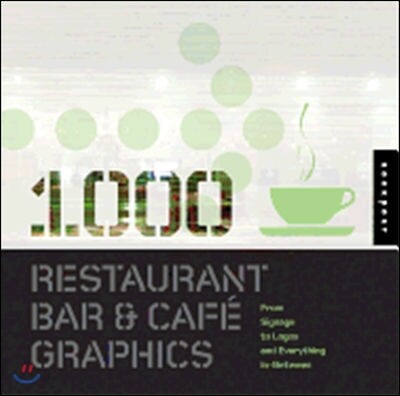 1000 restaurant, bar, and cafe graphics  : from signage to logos and everything in-between