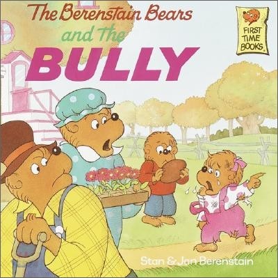 (The Berenstain bears and the)bully . [8]