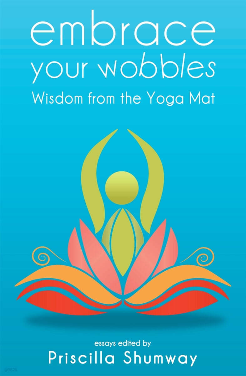 Embrace Your Wobbles: Wisdom from the Yoga Mat