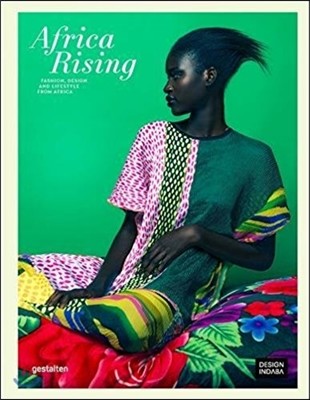 Africa rising : fashion, design and lifestyle from Africa