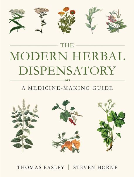 The Modern Herbal Dispensatory: A Medicine-Making Guide (A Medicine-Making Guide)