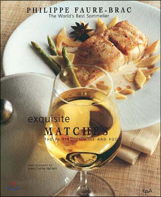 Exquisite Matches (The Pairing of Wine and Food)