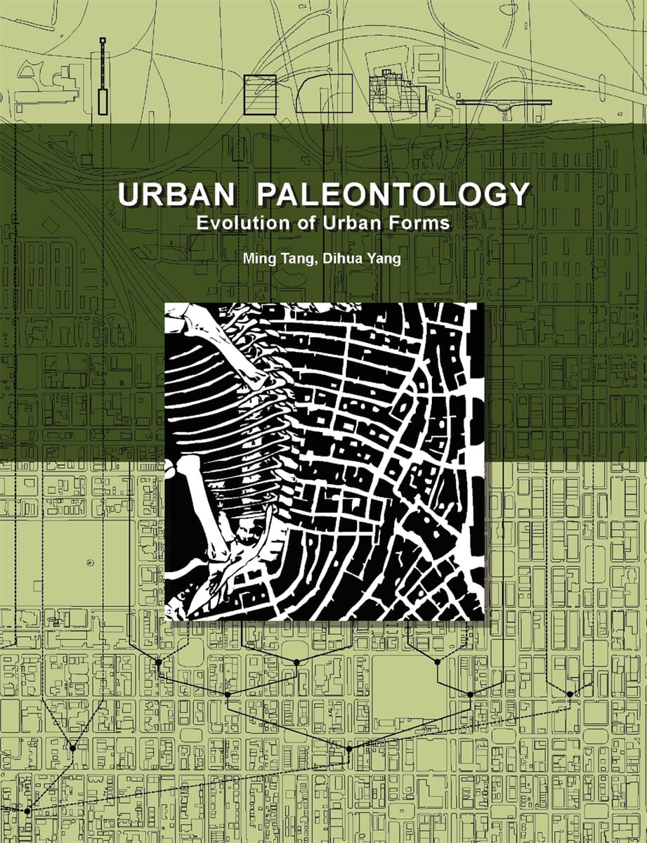 Urban Paleontology (Evolution of Urban Forms)