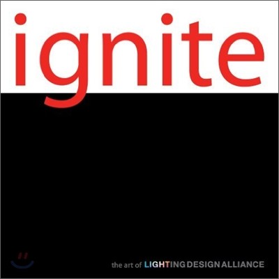 Ignite  : the art of Lighting Design Alliance.