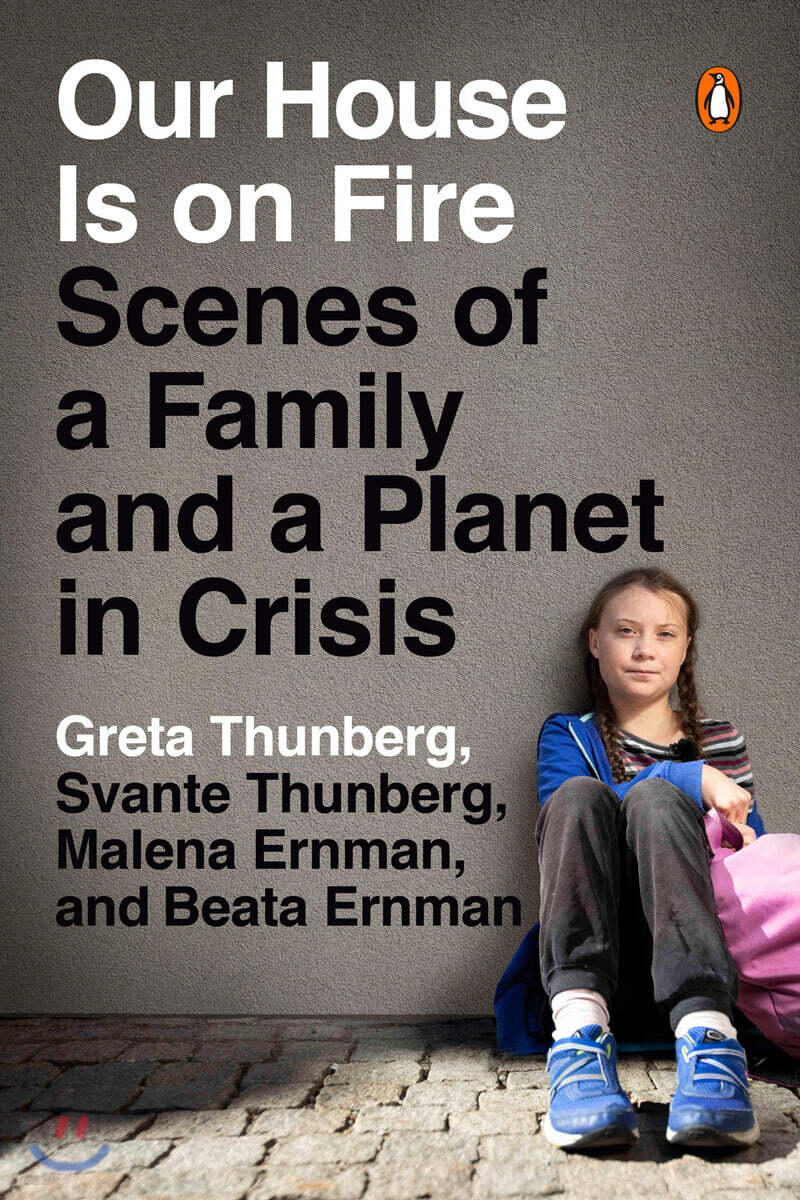 Our House Is on Fire (Scenes of a Family and a Planet in Crisis)