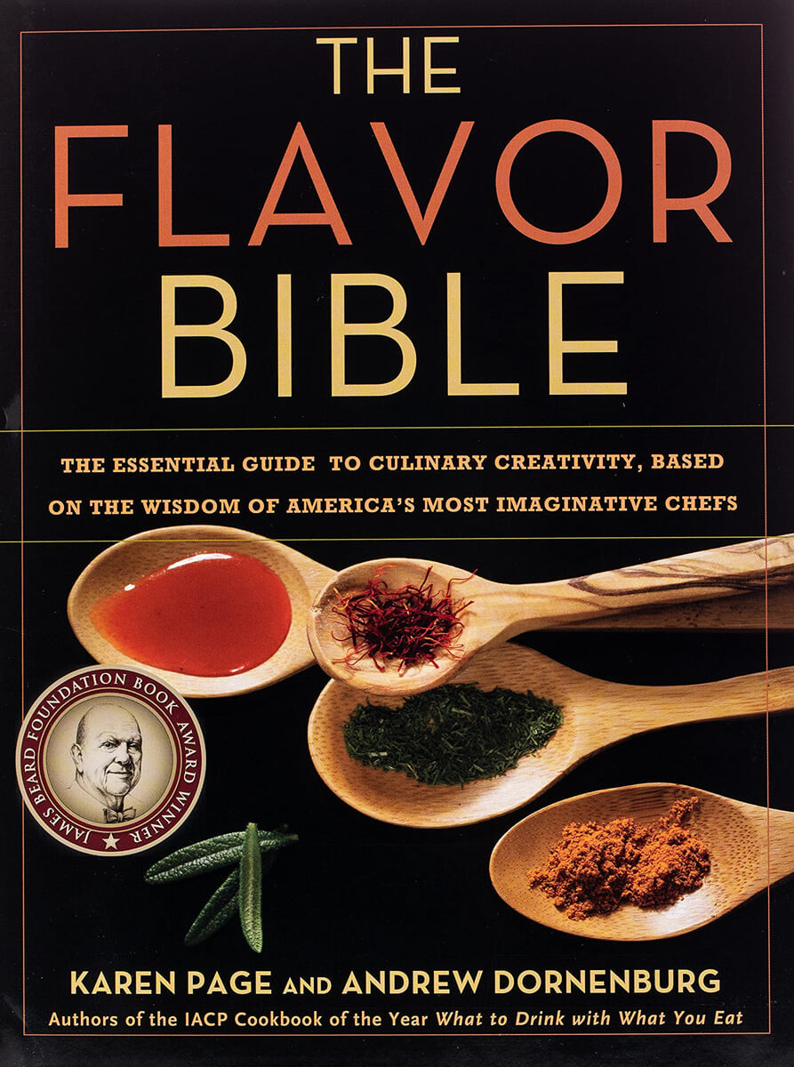 The flavor bible  : the essential guide to culinary creativity, based on the wisdom of Ame...