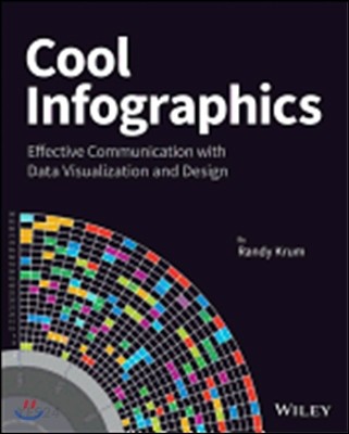 Cool infographics : effective communication with data visualization and design  / Randy Kr...