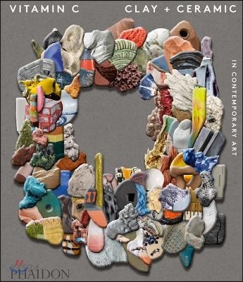 Vitamin C 양장본 Hardcover (Clay and Ceramic in Contemporary Art)