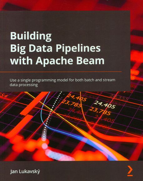 Building Big Data Pipelines with Apache Beam (Use a single programming model for both batch and stream data processing)