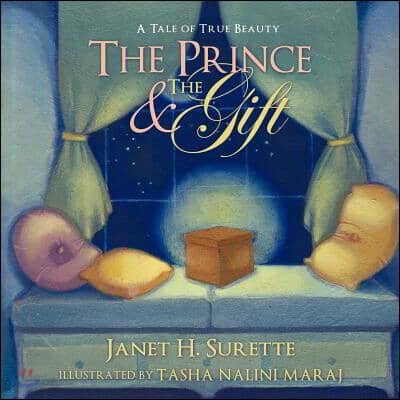 The Prince & the Gift: A Tale of True Beauty (A Tale of True Beauty)