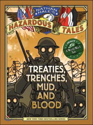 Nathan Hale's hazardous tales , Treaties, trenches, mud, and blood