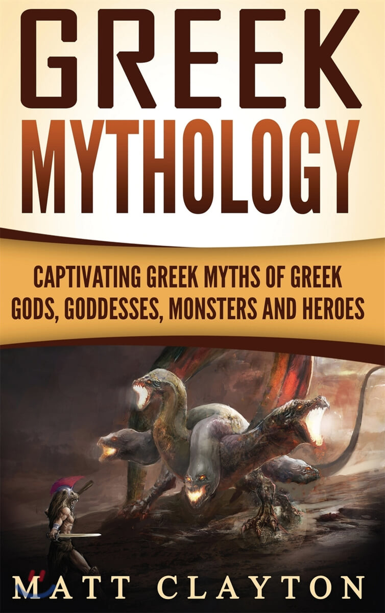 Greek Mythology (Captivating Greek Myths of Greek Gods, Goddesses, Monsters and Heroes)