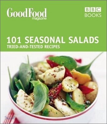 Good Food 101 Seasonal Salads (Tried-and-tested Recipes)