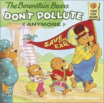 (The) Berenstain Bears Dont Pollute