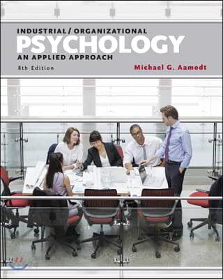 Industrial/Organizational Psychology: An Applied Approach (An Applied Approach)