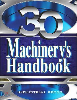 Machinery’s Handbook, Large Print (A Reference Book for the Mechanical Engineer, Designer, Manufacturing Engineer, Draftsman, Toolmaker, and Machinist)