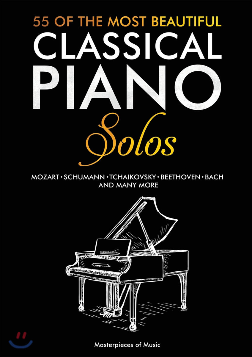 55 Of The Most Beautiful Classical Piano Solos : Bach, Beethoven, Chopin, Debussy, Handel, Mozart, Satie, Schubert, Tchaikovsky and more - [score]